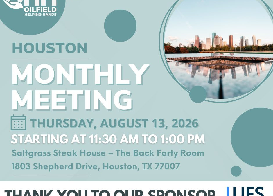 Register Now for the Oilfield Helping Hands (OHH) Houston August Monthly Meeting – Aug 13, 2026 – Houston, TX