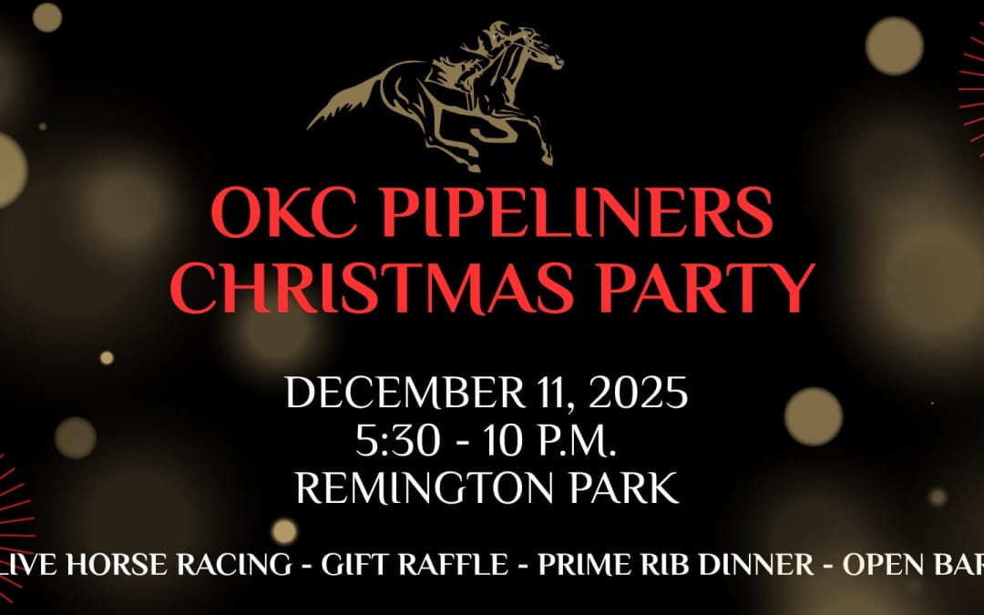 Register Now for the OKC Pipeliners Annual Christmas Holiday Party 2025 – December 11, 2025 – Oklahoma City, OK