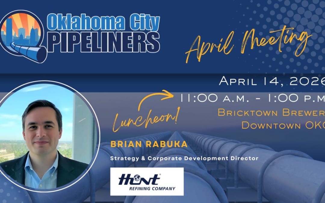 Register Now for the OKC Pipeliners April Monthly Meeting 4/14/2026