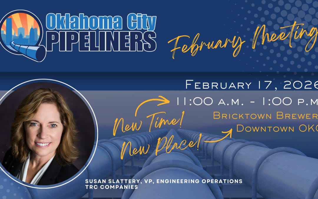 Register Now for the OKC Pipeliners February Monthly Meeting 2/17/2026