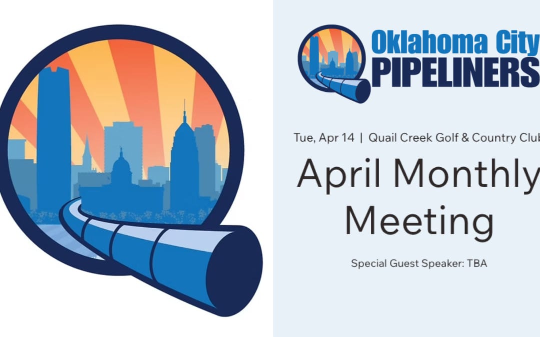 Register Now for the OKC Pipeliners April Monthly Meeting 4/14/2026
