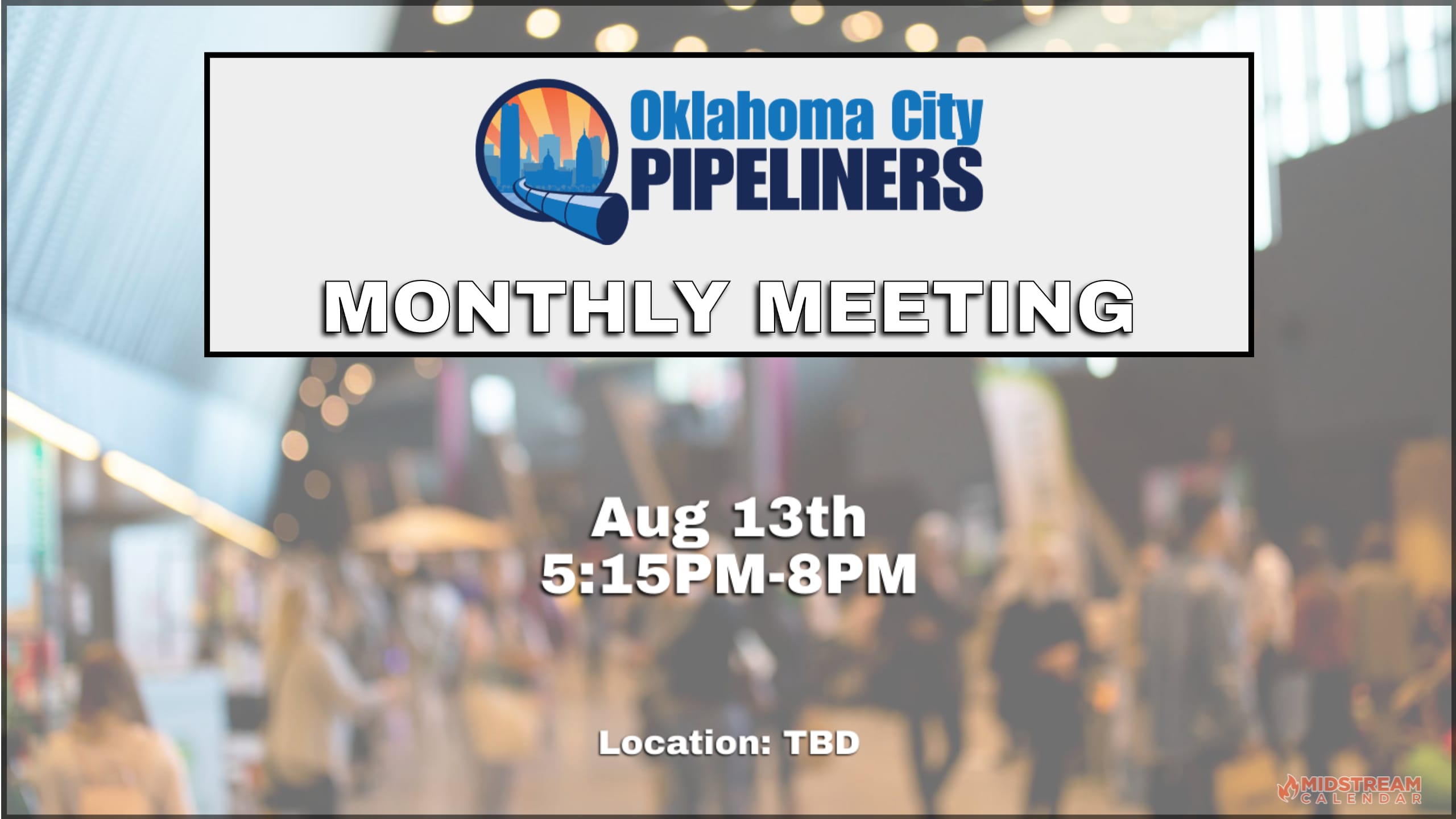 Register Now For The Oklahoma City Pipeliners Association Monthly   OKC Pipeliners Monthly Meeting Midstream Calendar Aug 1 