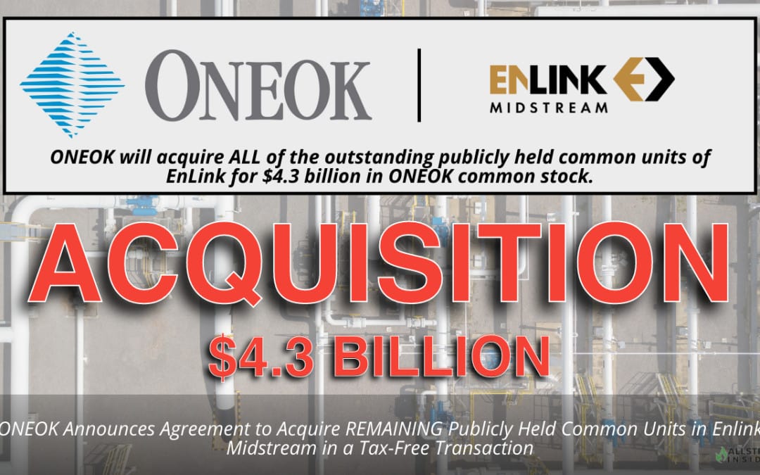 ONEOK will acquire all of the outstanding publicly held common units of EnLink for $4.3 billion in ONEOK common stock