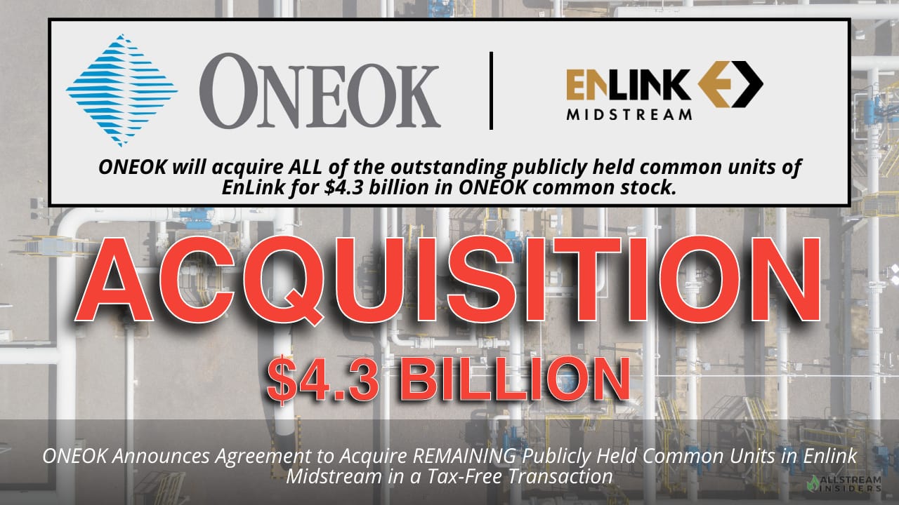 ONEOK will acquire all of the outstanding publicly held common units of EnLink for $4.3 billion in ONEOK common stock