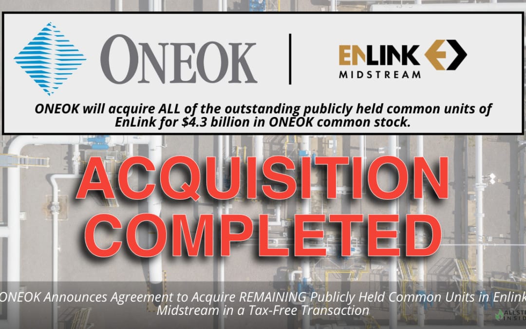 ONEOK Announces Completion of Strategic EnLink Midstream Acquisition of Previously Announced $4.3 Billion Deal