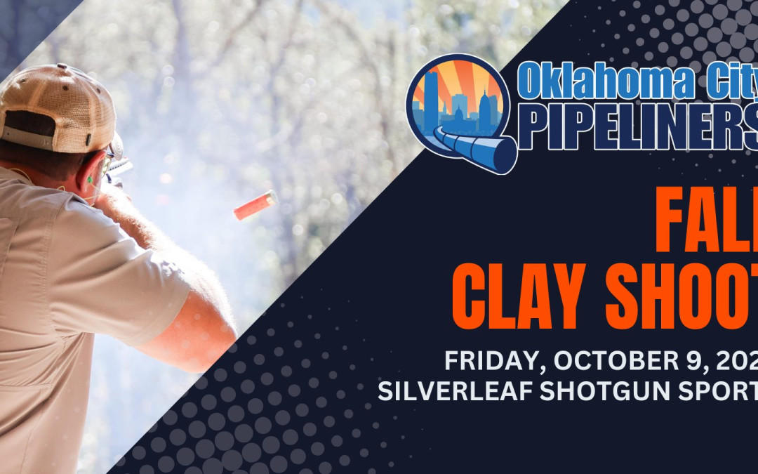 Register Now for the Oklahoma City Pipeliners 2026 Annual Fall Sporting Clay Shoot – Oct 9, 2026 – Guthrie, OK