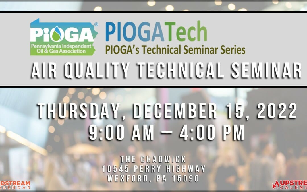 PIOGA Technical Seminar – Air Quality Technical Seminar Dec 15th – Wexford, PA