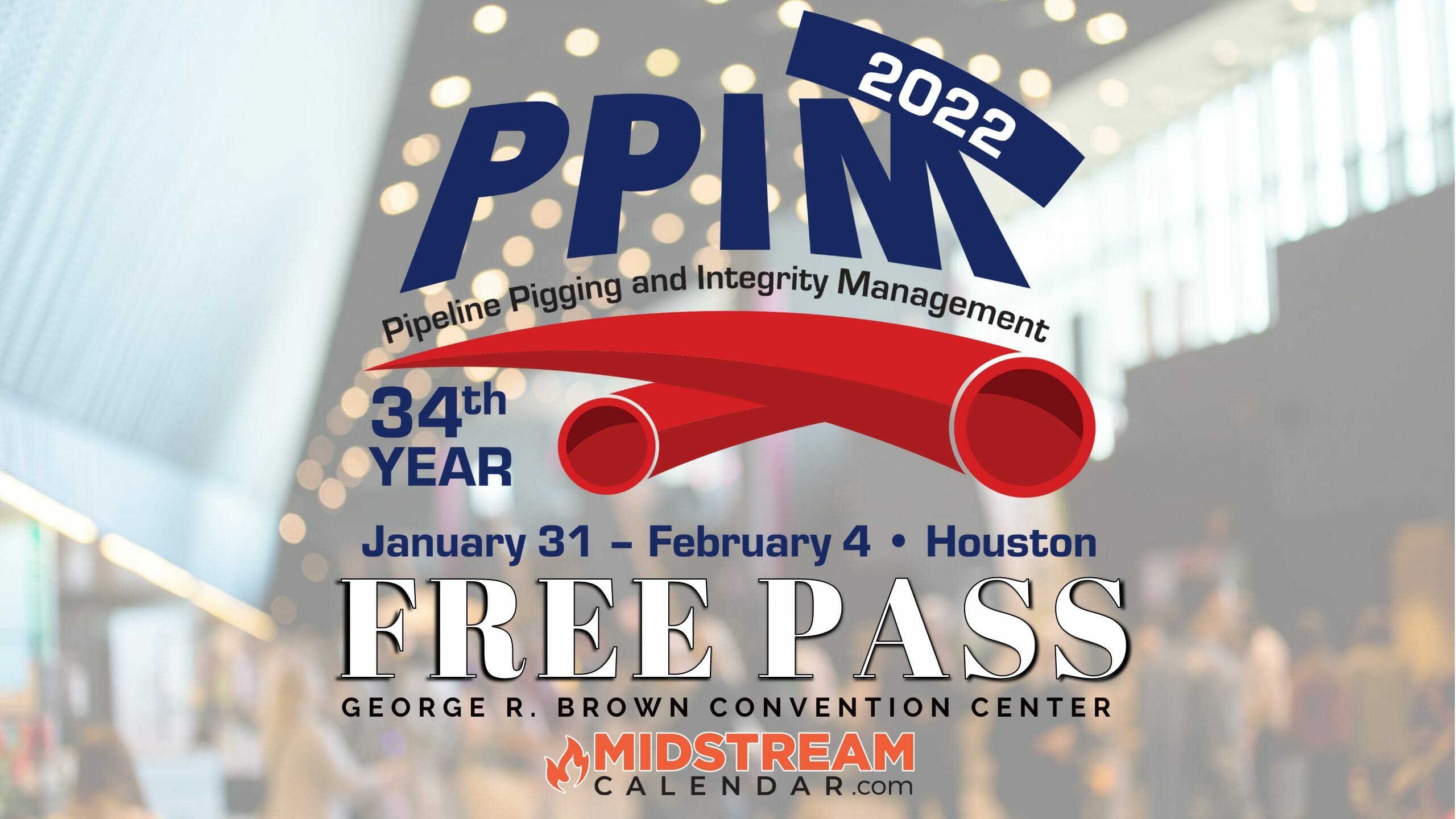 FREE PASS (Expo) Register Now for the Pipeline Pigging and Integrity