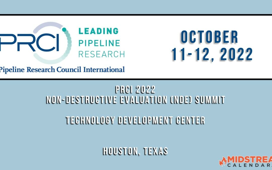 PRCI 2022 Non-Destructive Evaluation (NDE) Summit Oct 11, 12 – Houston