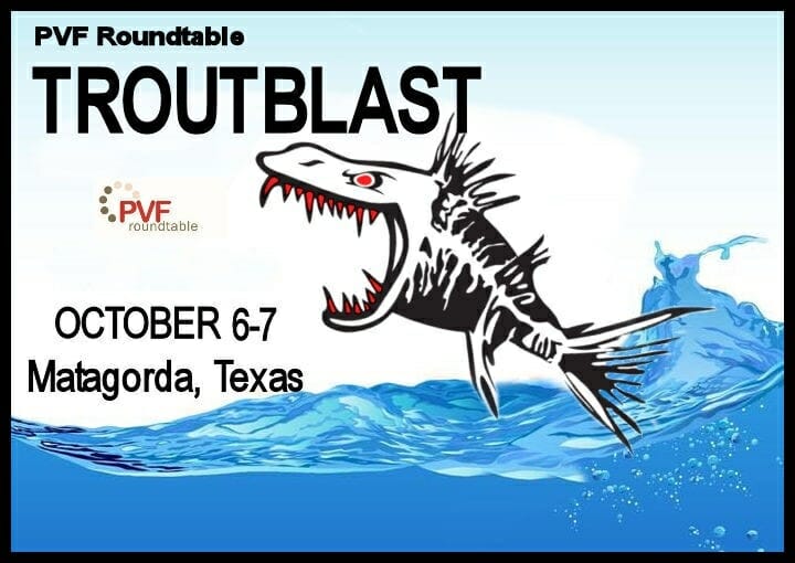 PVF Roundtable TroutBlast Fishing Tournament Oct 6, 7 (registration closed) -Matagorda