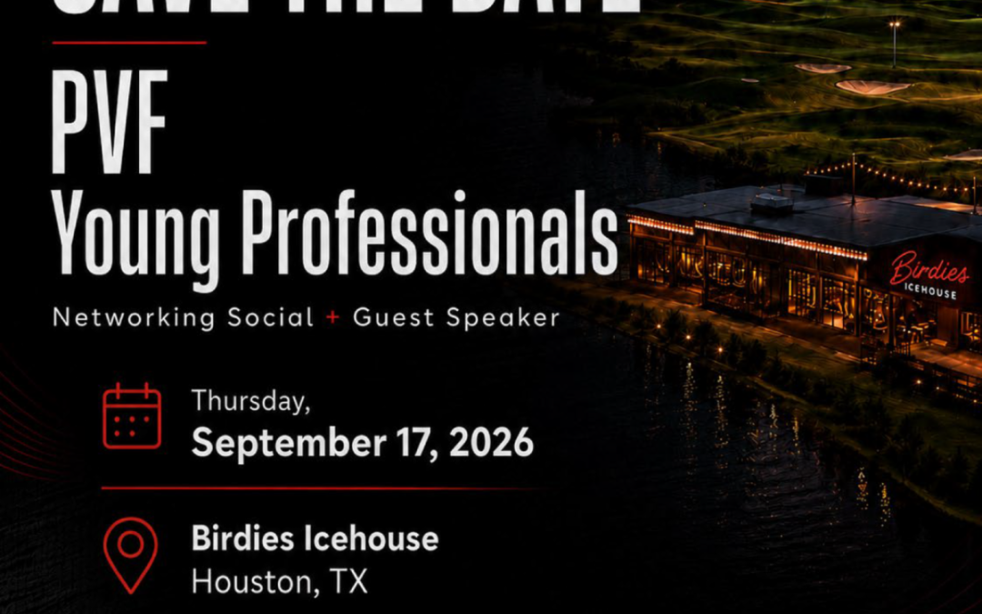 Save the Date for the PVF Roundtable Young Professional Social Event – Sept 17, 2026 – Houston, TX