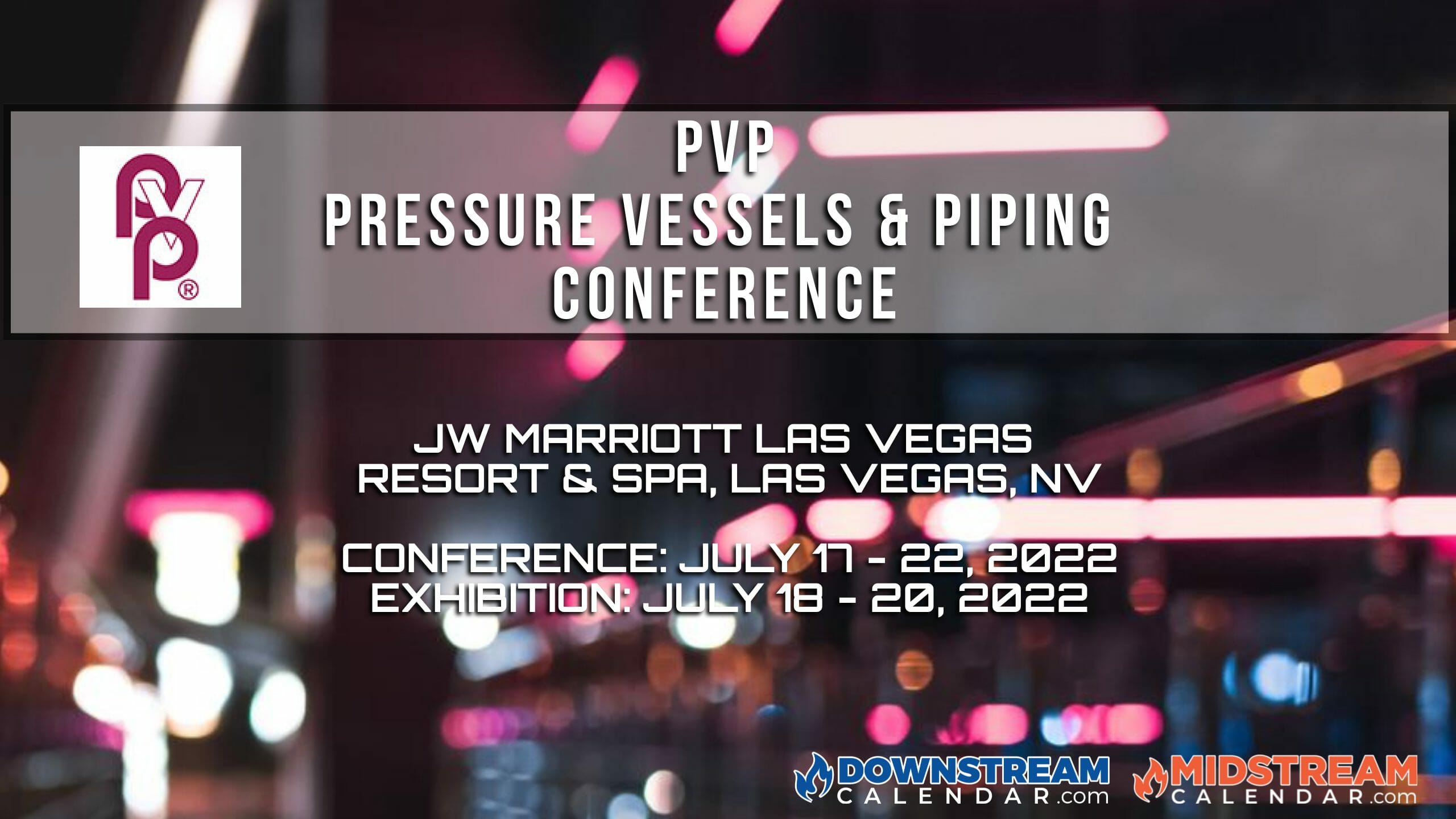 PVP Pressure Vessels & Piping Conference by ASME July 17July 22