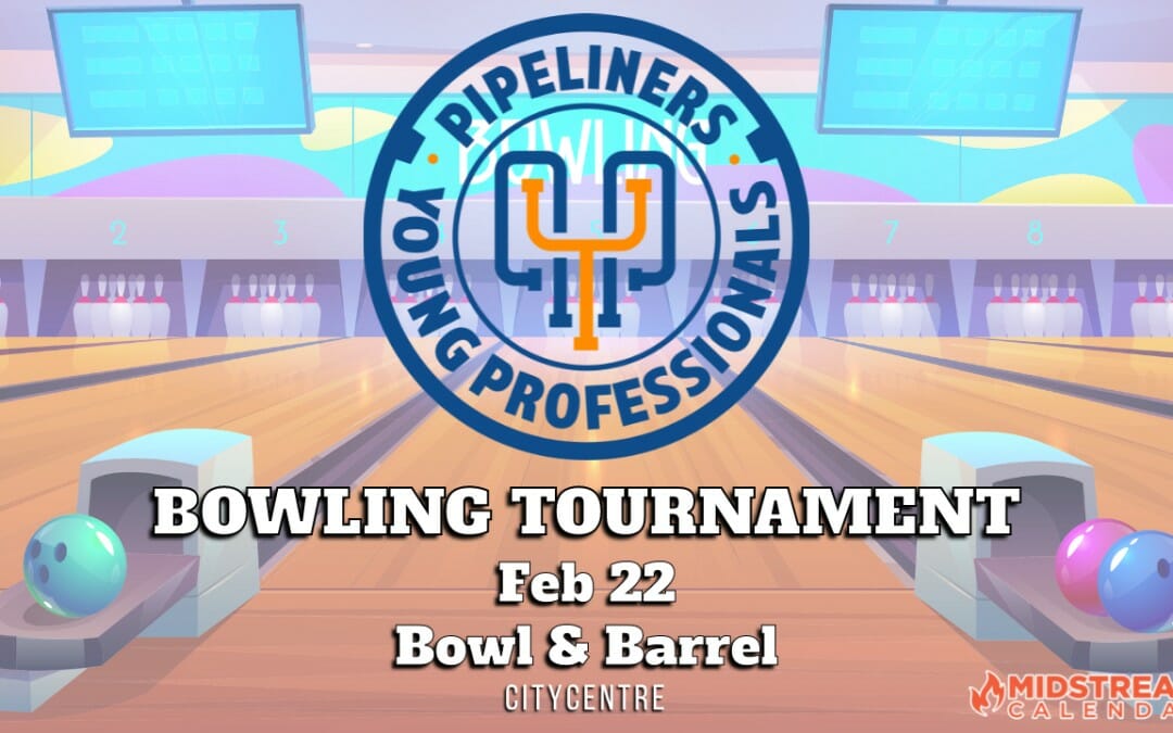 Register Now for the 2023 Houston Pipeliners Young Professionals PYP Bowling Tournament Feb 22 – Houston