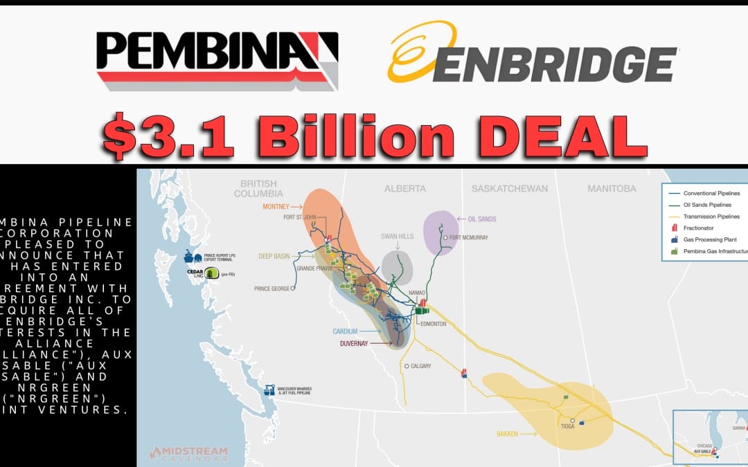 BREAKING $3.1 Billion Deal: Pembina has entered into an agreement to acquire Enbridge’s interests in Alliance, Aux Sable and NRGreen for an aggregate purchase price of approximately $3.1 billion