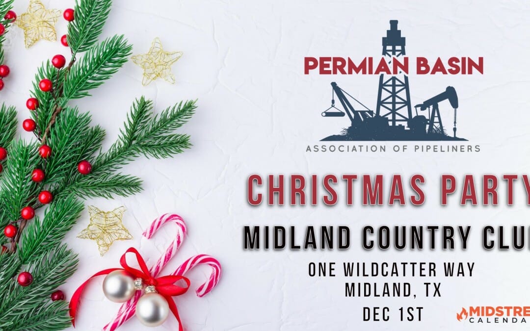 Permian Basin Association of Pipeliners 2022 Christmas Party Dec 1st – Midland