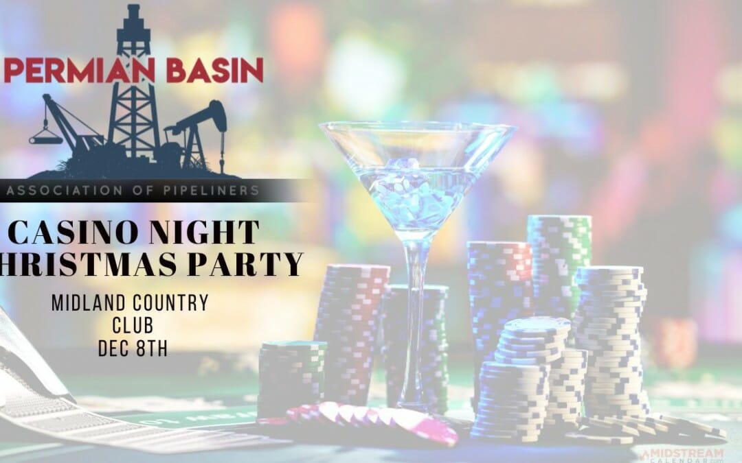 Permian Basin Association of Pipeliners Christmas Party “Casino Night”