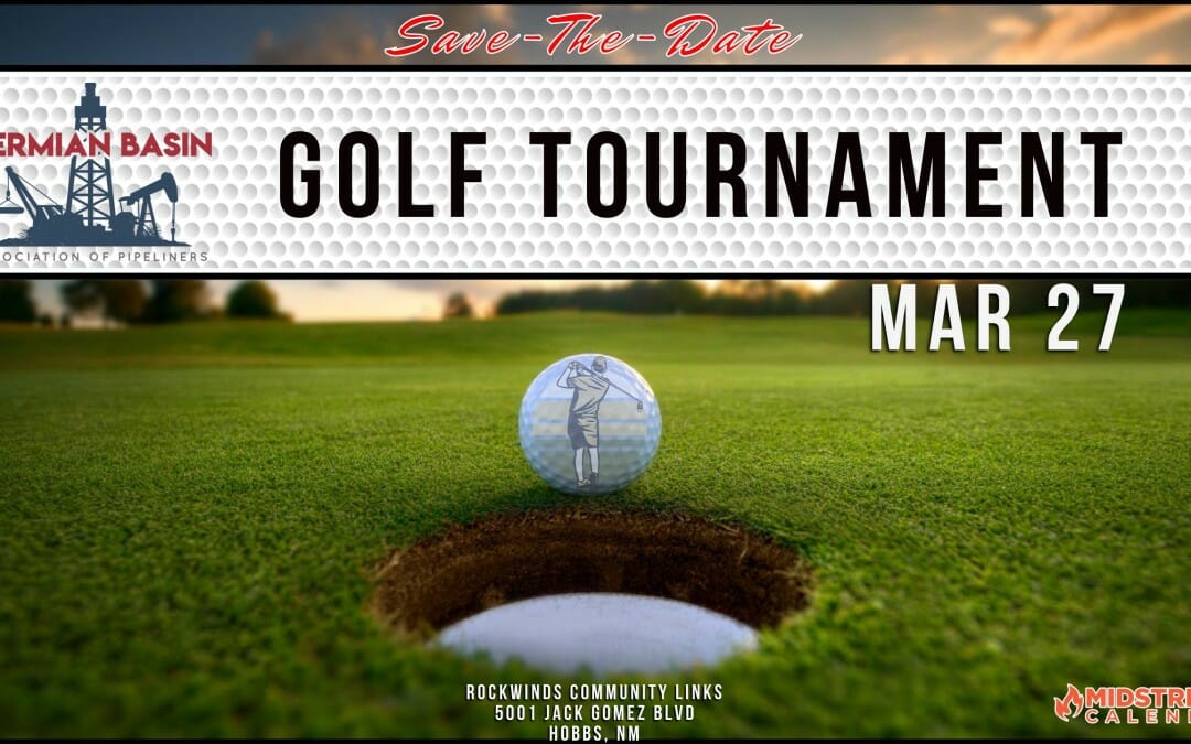 Permian Basin Association of Pipeliners (PBAP) Delaware Basin Gold Tournament March 27 – Hobbs