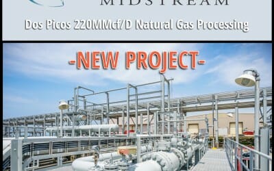 July 11 New Project: Pinnacle Midstream II to Double the Processing Capacity of Dos Picos Natural Gas System and Processing Complex in the Midland Basin