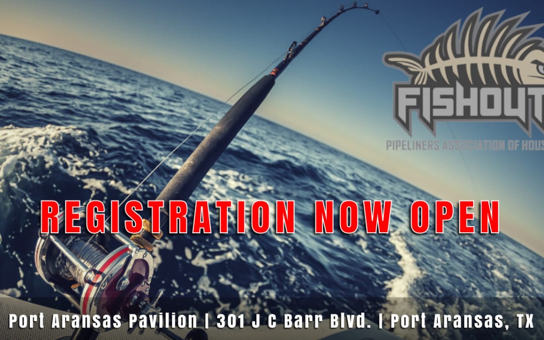 Register now for the Pipeliners Association of Houston Fishout 2025 – June 6 to June 7, 2025 – Port Aransas