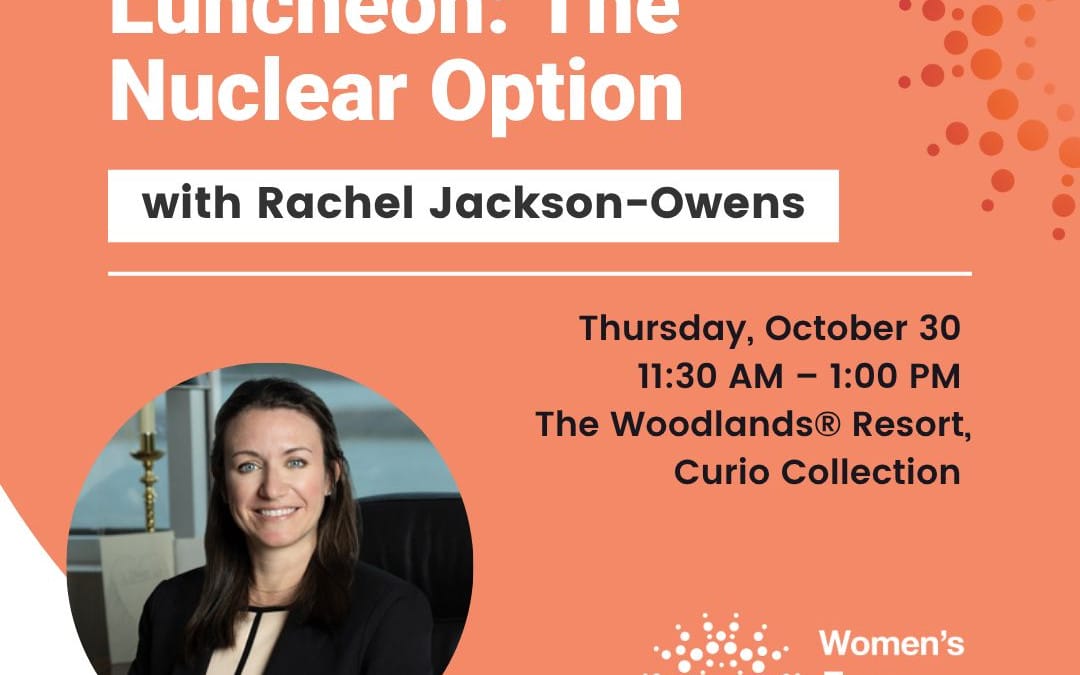 Register Now for Women’s Energy Network Houston NS Luncheon: The Nuclear Option – October 30, 2025 – Houston, TX