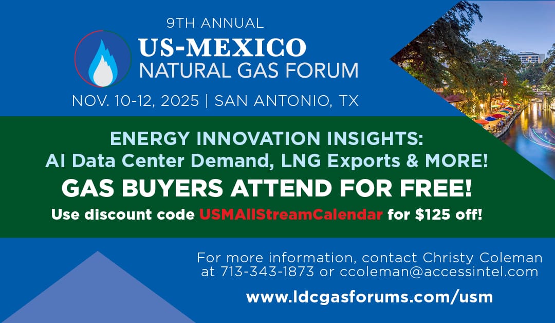 Register Now for the LDC Gas Forum US-Mexico Natural Gas Forum  – November 10 , 12 –  San Antonio, TX