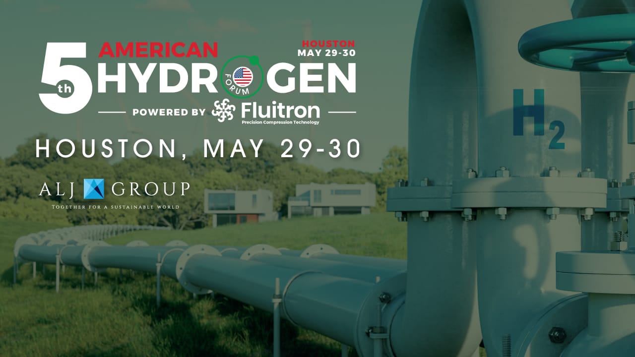 Register now for the ALJ Group 5th AMERICAN HYDROGEN FORUM - May 29-30, Houston Tx