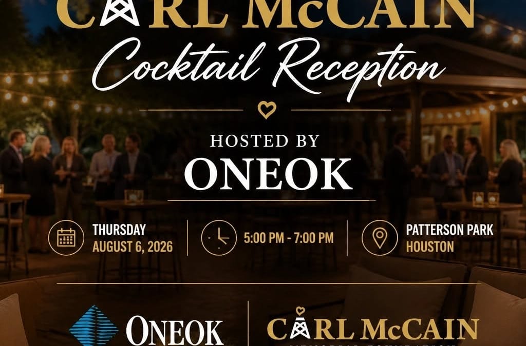 Register now for the Carl McCain Memorial Foundation Cocktail Reception Aug 6, 2026 – Houston