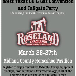 Register now for the Roseland's 11th Annual West Tx Oil & Gas Convention and Tailgate Party March 26-27 - Midland, Tx