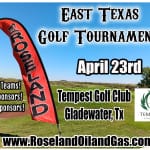 Register now for the Roseland's East Texas O&G Golf Tournament - April 23 - Gladewater, Tx