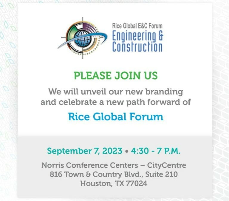 FREE EVENT: Rice Global Forum Event Rebranding Event & Professional Meeting Sept 7, 2023 – Houston