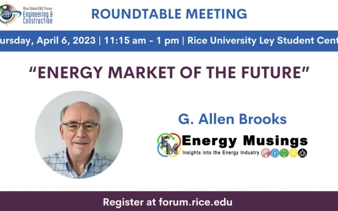 Register Now for the Rice Global Forum Monthly Luncheon April 6th -“Energy Market of the Future” – Houston (Orig Location Ley Student Hall)