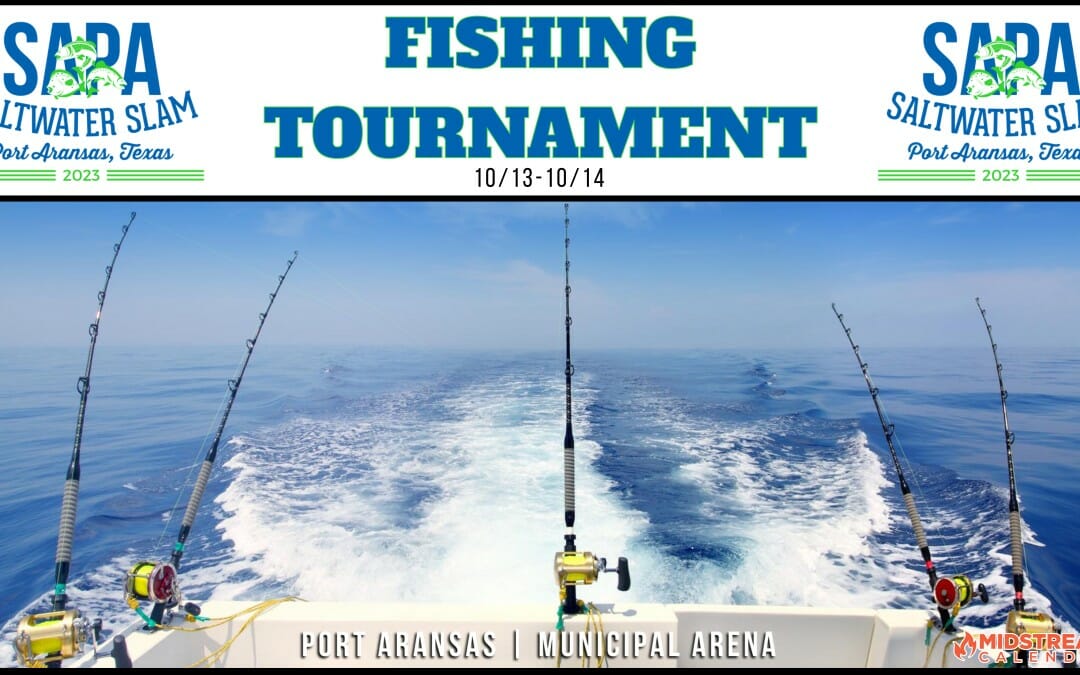 Register for the San Antonio Pipeliners Saltwater Slam Fishing Tournament 10/13-10/14 – Port Aransas