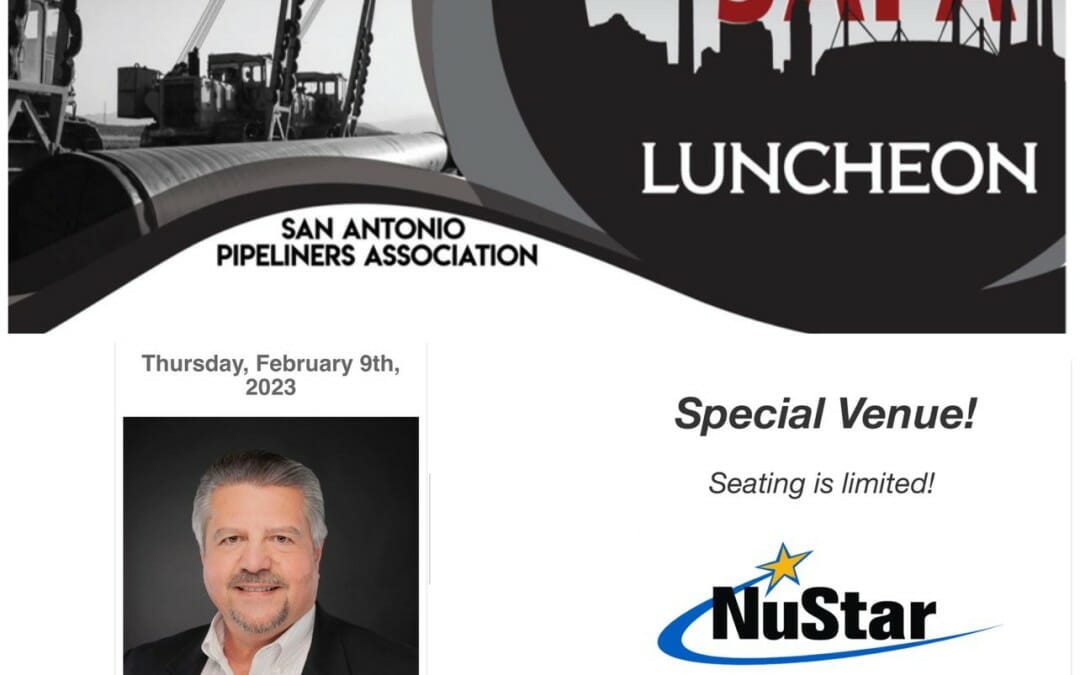 Register Now for the San Antonio Pipeliners Association (SAPA) February 9th Monthly Luncheon Meeting – San Antonio