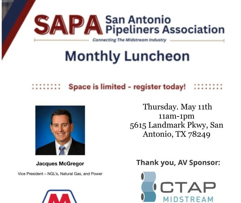 Register Now for the SAPA – May Monthly Meeting San Antonio Pipeliners May 11, 2023 – San Antonio