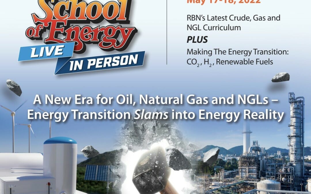 School of Energy A New Era for Oil, Natural Gas and NGLs – Energy Transition Slams into Energy Reality May 17, 18th – Houston