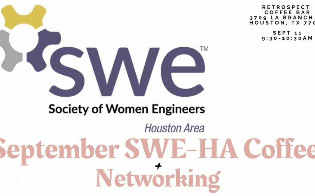 September SWE-HA Coffee + Networking (Society of Women Engineers)