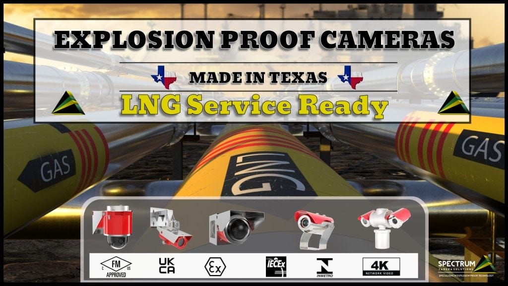 Sponsored : Navigating the Explosive Growth of the LNG Market: The Vital Role of Explosion-Proof Cameras with Spectrum Camera Solutions