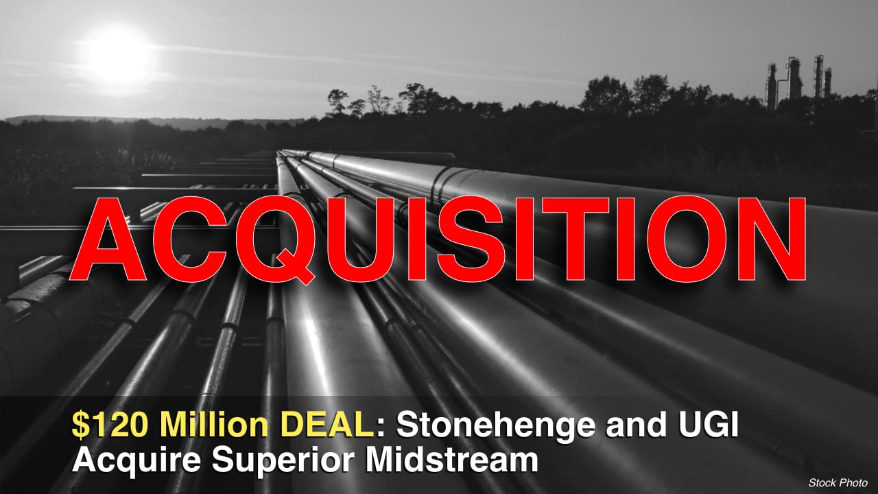 $120 Million: Stonehenge and UGI Acquire Superior Midstream