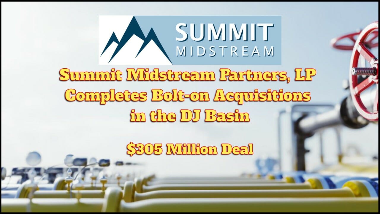 305 Million Acquisition Complete Summit Midstream Partners, LP