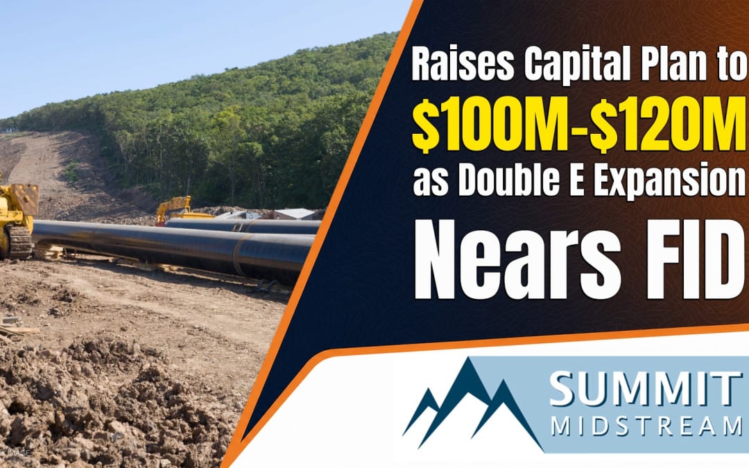 Summit Midstream Raises 2026 Capital Plan to $100 Million–$120 Million as Double E Expansion Nears Investment Decision