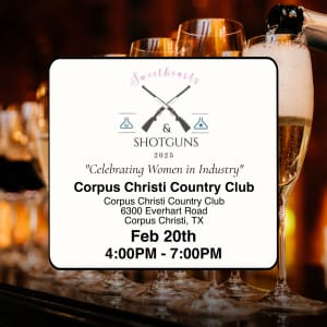 Register Now for the TCA’s 2nd Annual Sweethearts and Shotguns February 20th Sweethearts Mixer presented by Valero – Corpus Christi