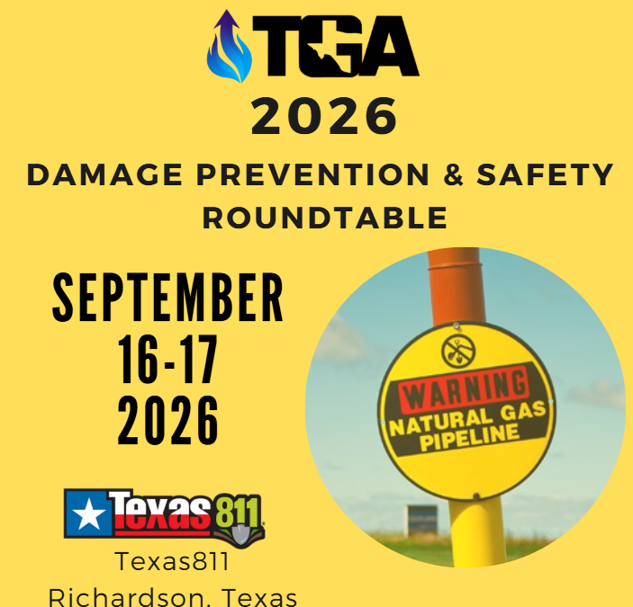 Register Now for the Texas Gas Association TGA 2026 Damage Prevention And Safety Roundtable – Sept 16 – Sept 17, 2026 – Richardson, TX