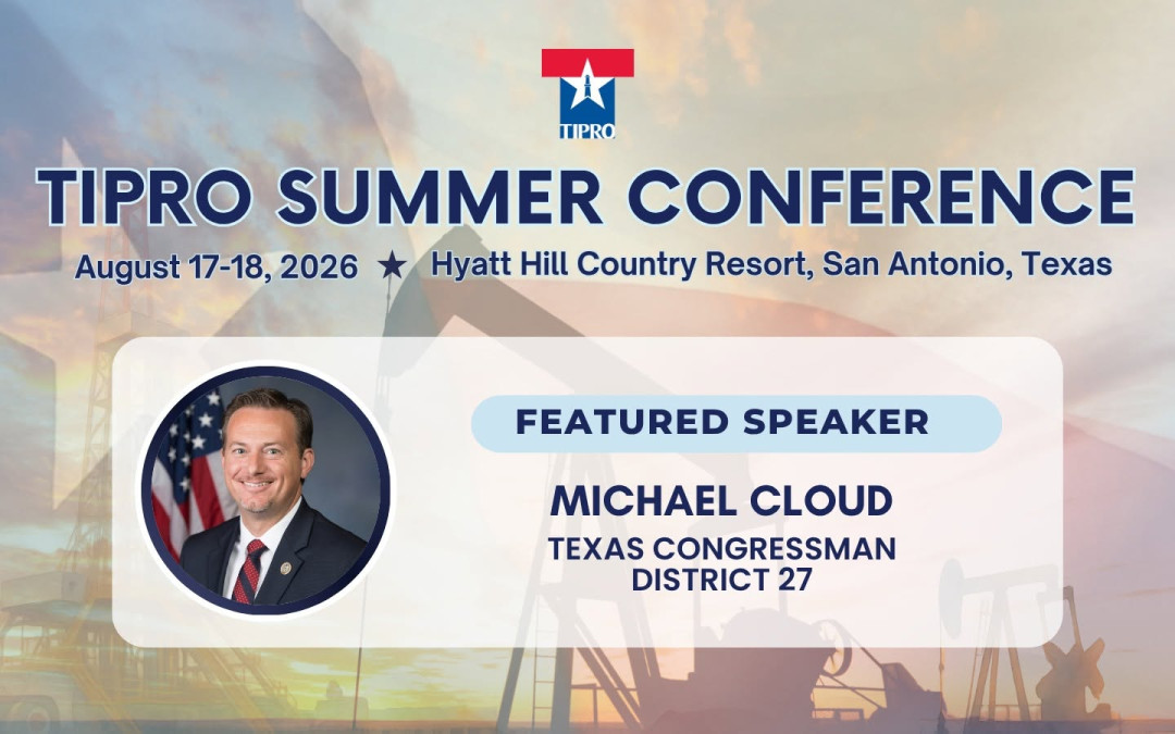 Register Now for the Texas Independent Producers & Royalty Owners Association TIPRO 2026 Summer Conference – Aug 17 – Aug 18, 2026 – San Antonio, TX