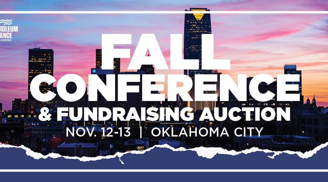 The Petroleum Alliance of Oklahoma Fall Conference & Fund Raising Auction Nov 12th & 13th
