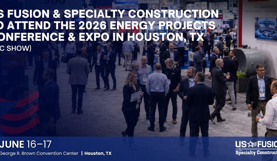 US FUSION & Specialty Construction to Attend the 2026 Energy Projects Conference (EPC Show) & Expo in Houston, TX