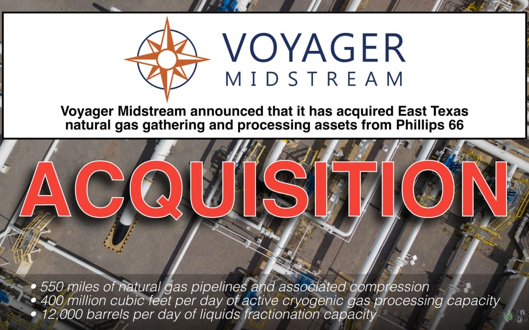 Voyager Midstream Acquires East Texas Natural Gas Gathering and Processing Assets From Phillips 66