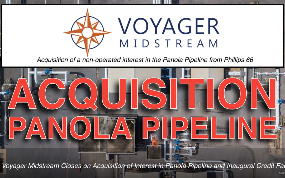 Voyager Midstream Closes on Acquisition of Interest in Panola Pipeline and Inaugural Credit Facility