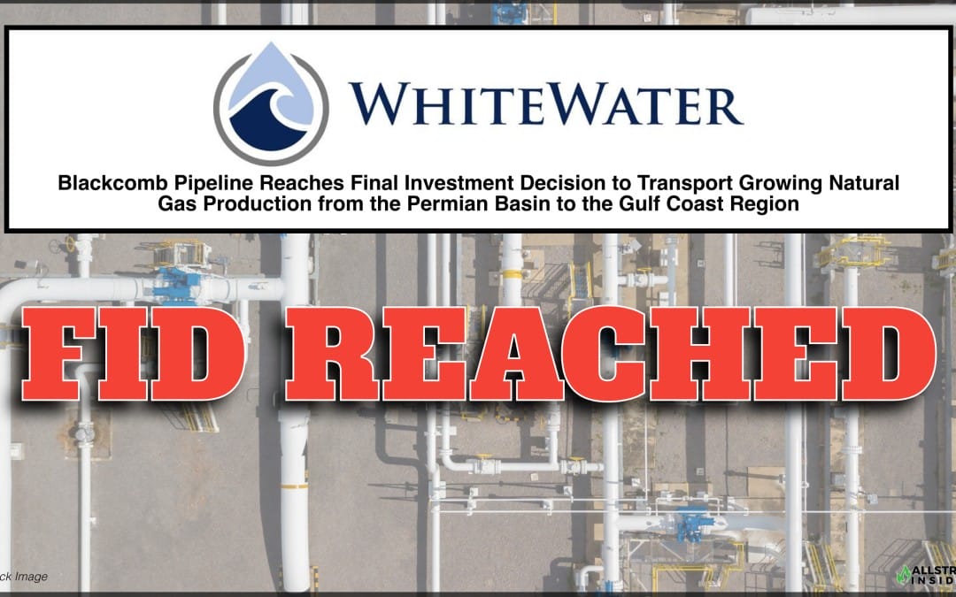 WhiteWater Blackcomb Pipeline Reaches Final Investment Decision to Transport Growing Natural Gas Production from the Permian Basin to the Gulf Coast Region