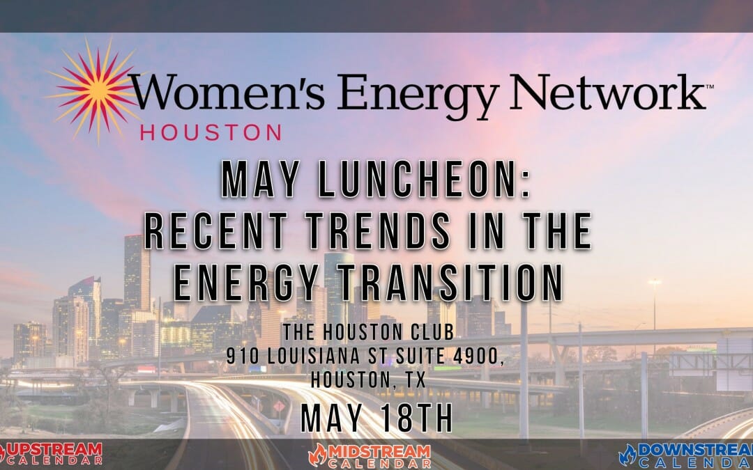 WEN Houston Chapter: May Luncheon Recent Trends in the Energy Transition May 18th