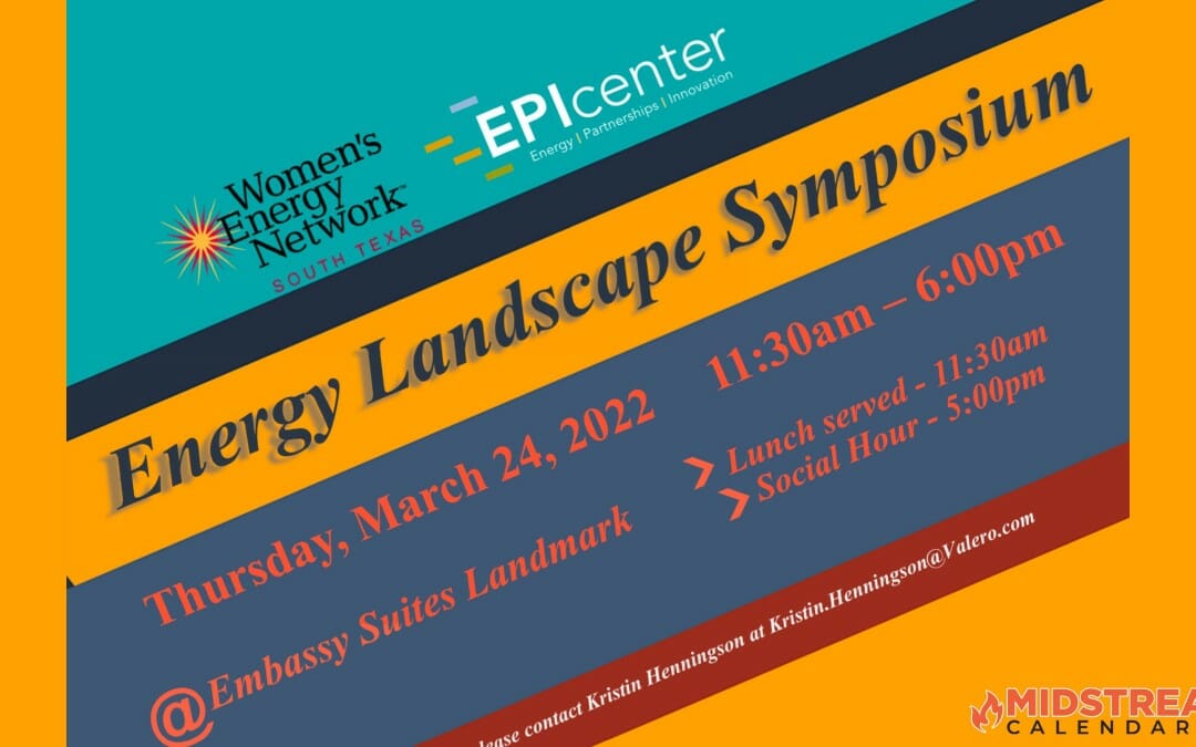 Register Now for Women’s Energy Network South Texas – “Energy Landscape Symposium” 3/24 – San Antonio
